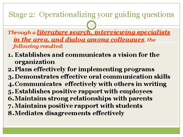 Stage 2: Operationalizing your guiding questions 13 Through a literature search, interviewing specialists in