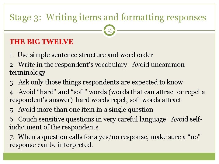 Stage 3: Writing items and formatting responses 15 THE BIG TWELVE 1. Use simple