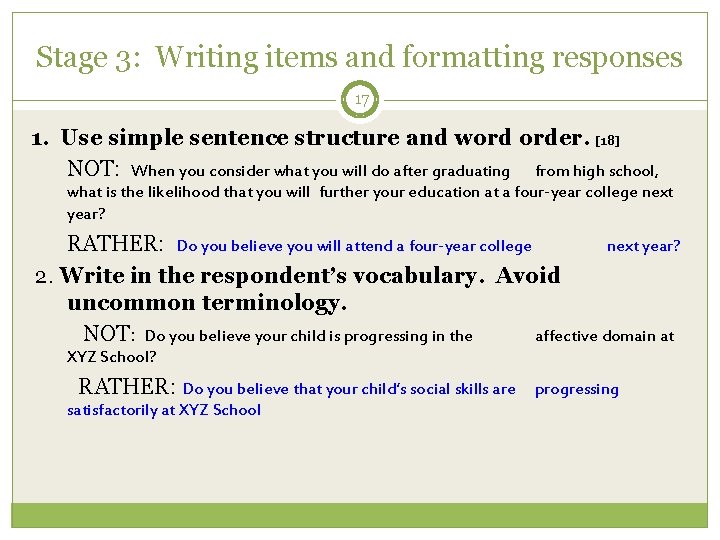 Stage 3: Writing items and formatting responses 17 1. Use simple sentence structure and