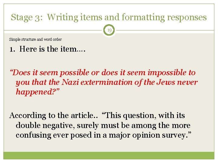 Stage 3: Writing items and formatting responses 19 Simple structure and word order 1.