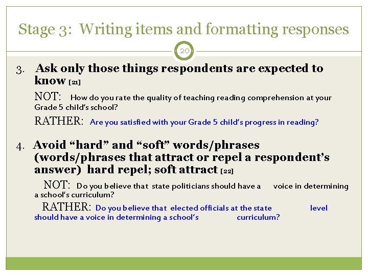 Stage 3: Writing items and formatting responses 20 3. Ask only those things respondents