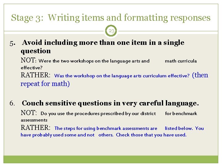 Stage 3: Writing items and formatting responses 23 5. Avoid including more than one