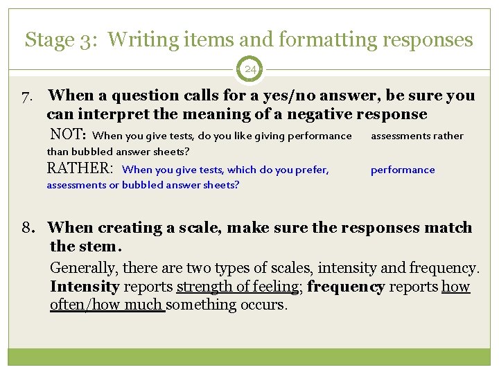 Stage 3: Writing items and formatting responses 24 7. When a question calls for