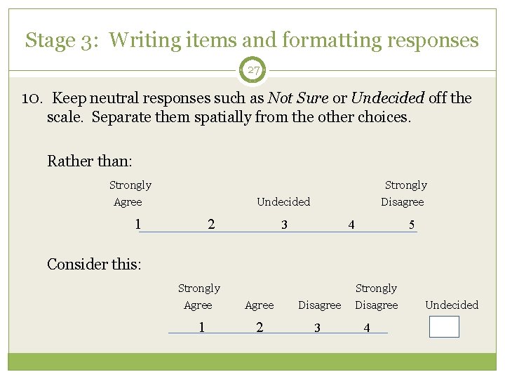 Stage 3: Writing items and formatting responses 27 10. Keep neutral responses such as