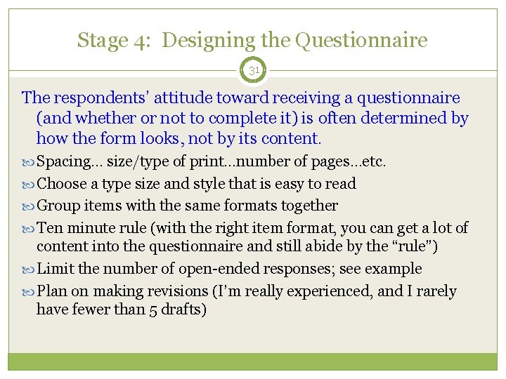 Stage 4: Designing the Questionnaire 31 The respondents’ attitude toward receiving a questionnaire (and
