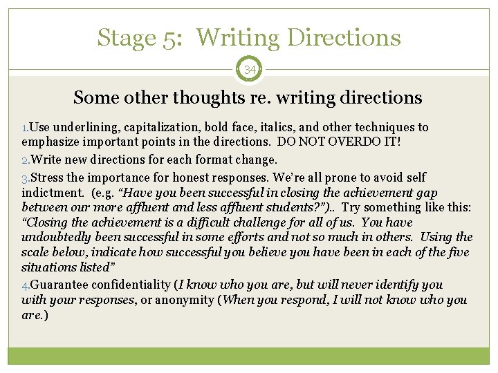 Stage 5: Writing Directions 34 Some other thoughts re. writing directions 1. Use underlining,