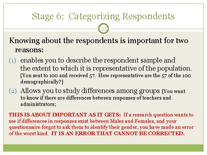 Stage 6: Categorizing Respondents 35 Knowing about the respondents is important for two reasons: