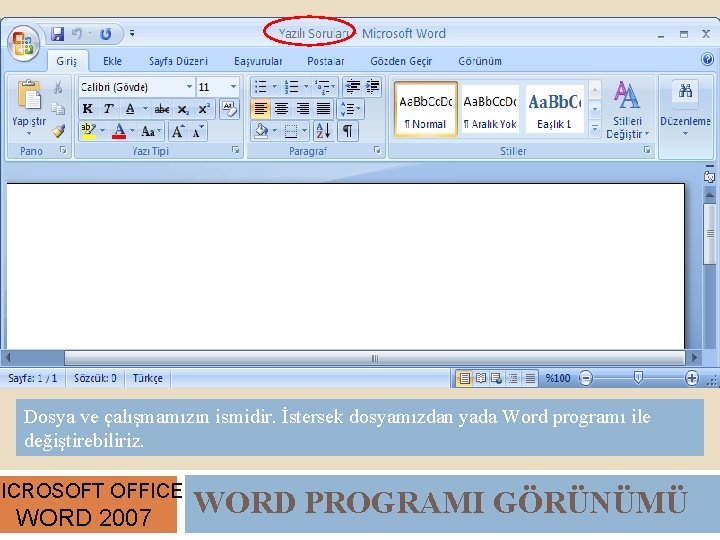 Dosya ve çalışmamızın ismidir. İstersek dosyamızdan yada Word programı ile değiştirebiliriz. MICROSOFT OFFICE WORD