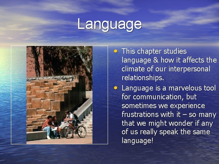Language • This chapter studies • language & how it affects the climate of