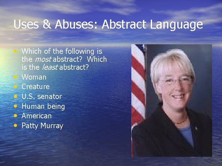 Uses & Abuses: Abstract Language • Which of the following is • • •