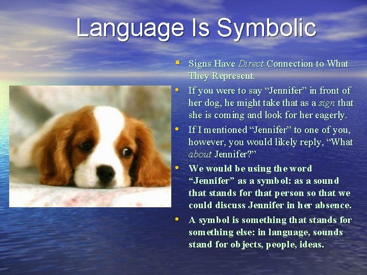 Language Is Symbolic § Signs Have Direct Connection to What • • They Represent.