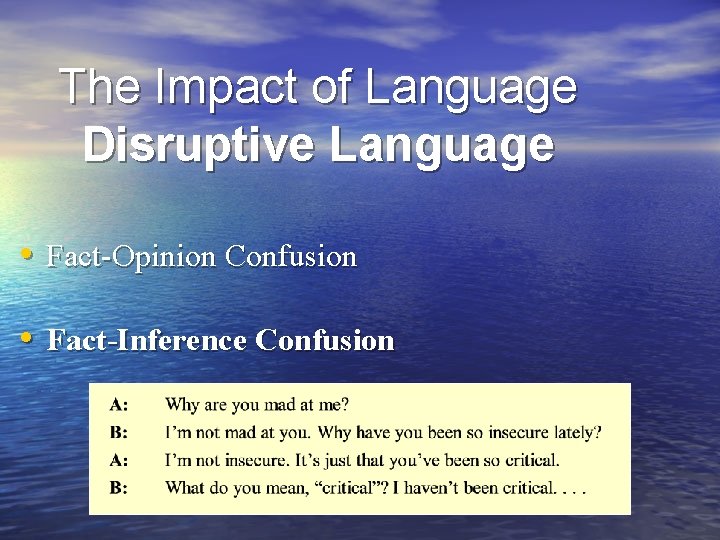 The Impact of Language Disruptive Language • Fact-Opinion Confusion • Fact-Inference Confusion 