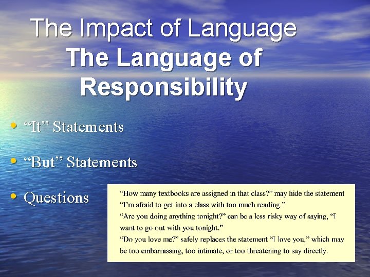 The Impact of Language The Language of Responsibility • “It” Statements • “But” Statements