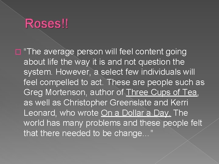 Roses!! � “The average person will feel content going about life the way it