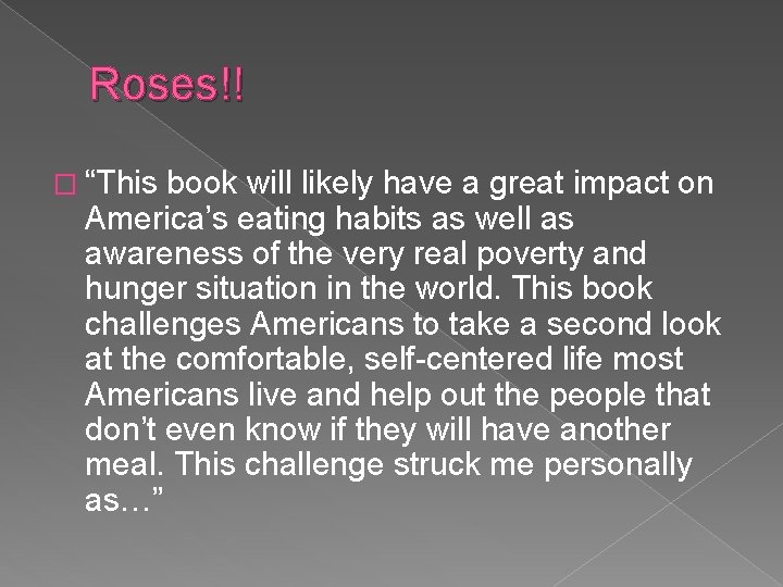 Roses!! � “This book will likely have a great impact on America’s eating habits