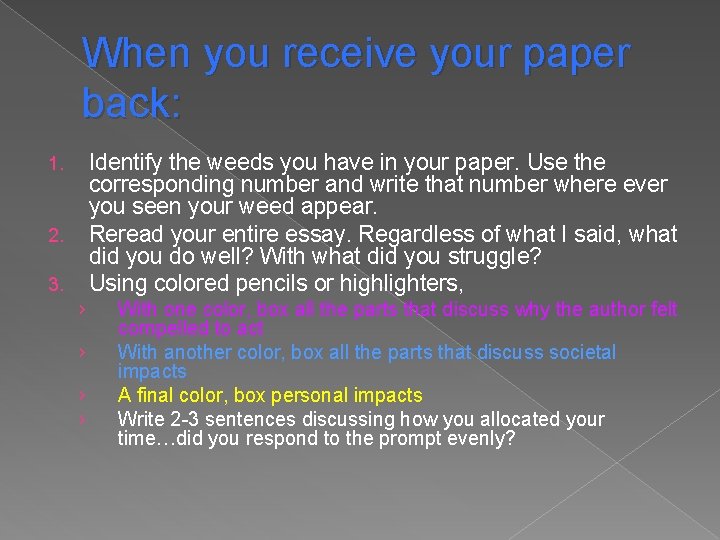 When you receive your paper back: Identify the weeds you have in your paper.