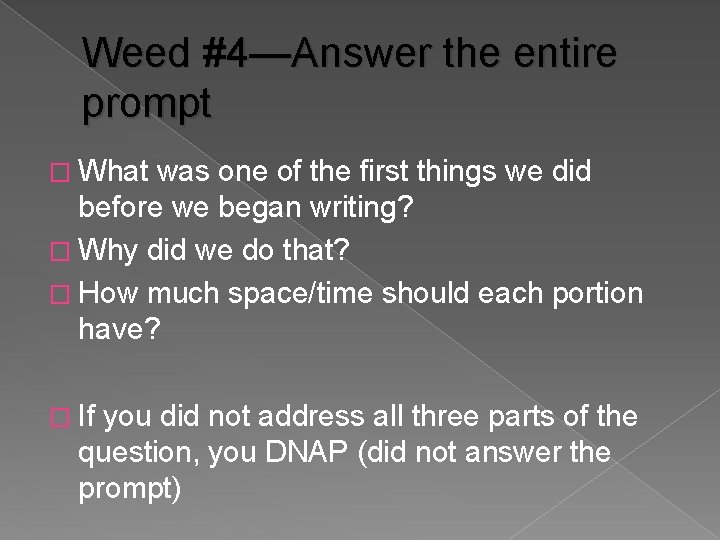 Weed #4—Answer the entire prompt � What was one of the first things we