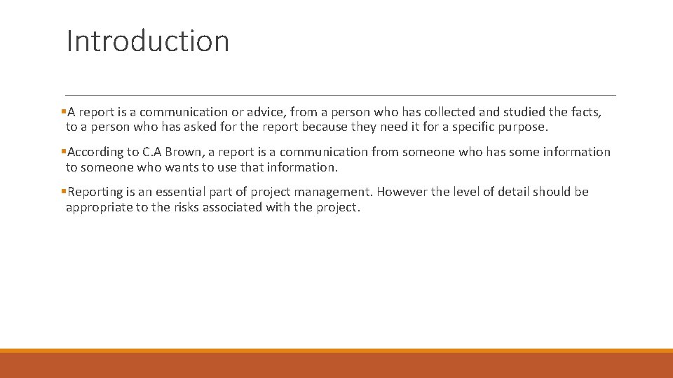 Introduction §A report is a communication or advice, from a person who has collected