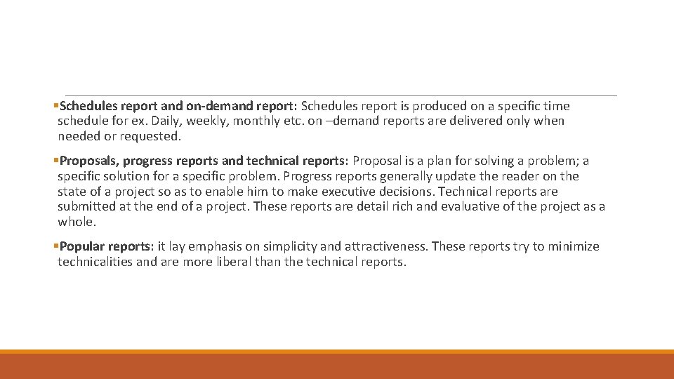 §Schedules report and on-demand report: Schedules report is produced on a specific time schedule