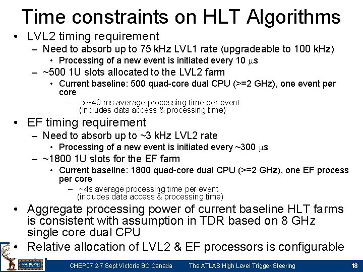 Time constraints on HLT Algorithms • LVL 2 timing requirement – Need to absorb Time constraints on HLT Algorithms • LVL 2 timing requirement – Need to absorb