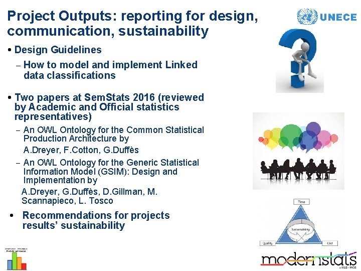 Project Outputs: reporting for design, communication, sustainability • Design Guidelines – How to model