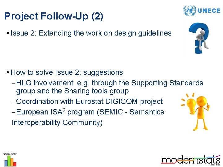 Project Follow-Up (2) • Issue 2: Extending the work on design guidelines • How