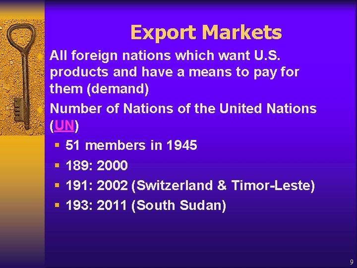 Export Markets t t All foreign nations which want U. S. products and have