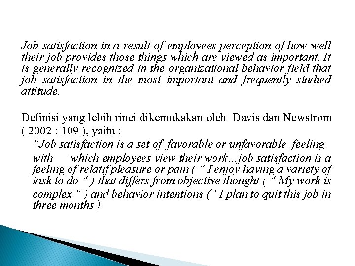 Job satisfaction in a result of employees perception of how well their job provides