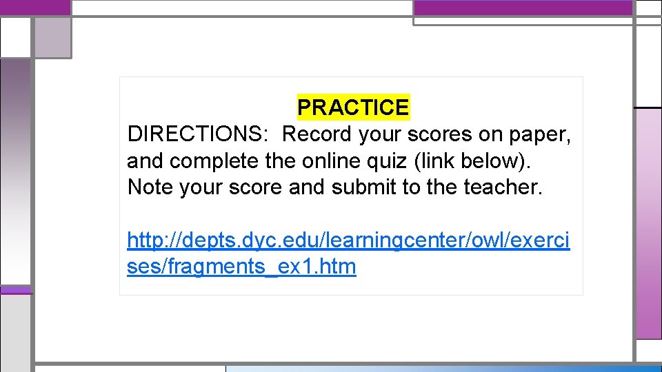 PRACTICE DIRECTIONS: Record your scores on paper, and complete the online quiz (link below).