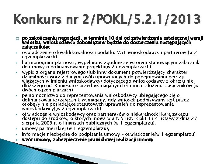 Konkurs nr 2/POKL/5. 2. 1/2013 � § § § § Ø po zakończeniu negocjacji,