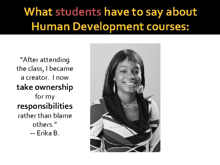 What students have to say about Human Development courses: “After attending the class, I