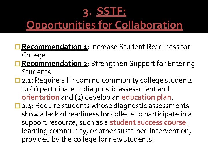 3. SSTF: Opportunities for Collaboration � Recommendation 1: Increase Student Readiness for College �