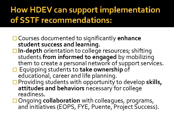 How HDEV can support implementation of SSTF recommendations: � Courses documented to significantly enhance
