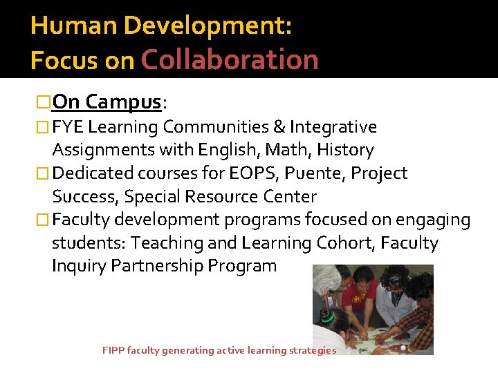 Human Development: Focus on Collaboration �On Campus: � FYE Learning Communities & Integrative Assignments