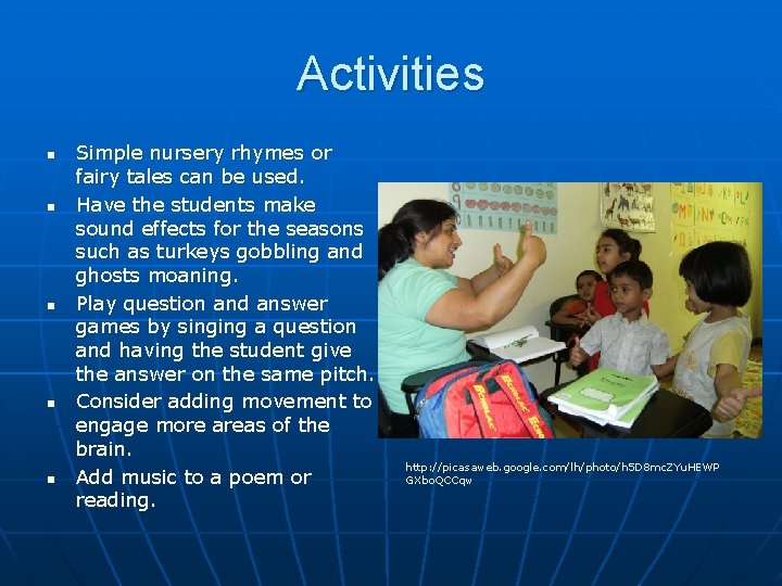 Activities n n n Simple nursery rhymes or fairy tales can be used. Have