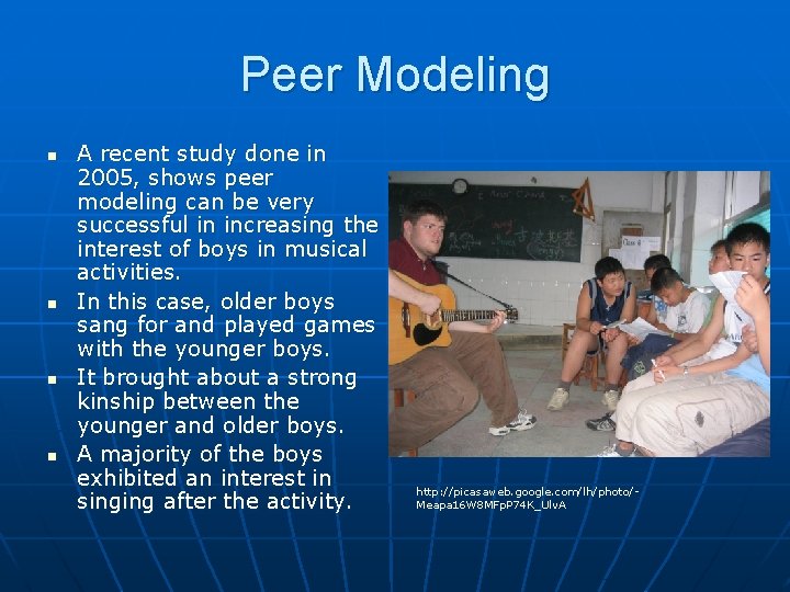 Peer Modeling n n A recent study done in 2005, shows peer modeling can