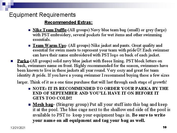 Equipment Requirements Recommended Extras: Nike Team Duffle-(All groups) Navy blue team bag (small) or