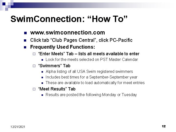 Swim. Connection: “How To” n www. swimconnection. com n Click tab “Club Pages Central”,
