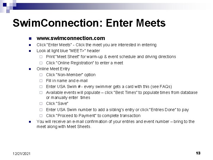 Swim. Connection: Enter Meets n www. swimconnection. com n Click “Enter Meets” - Click