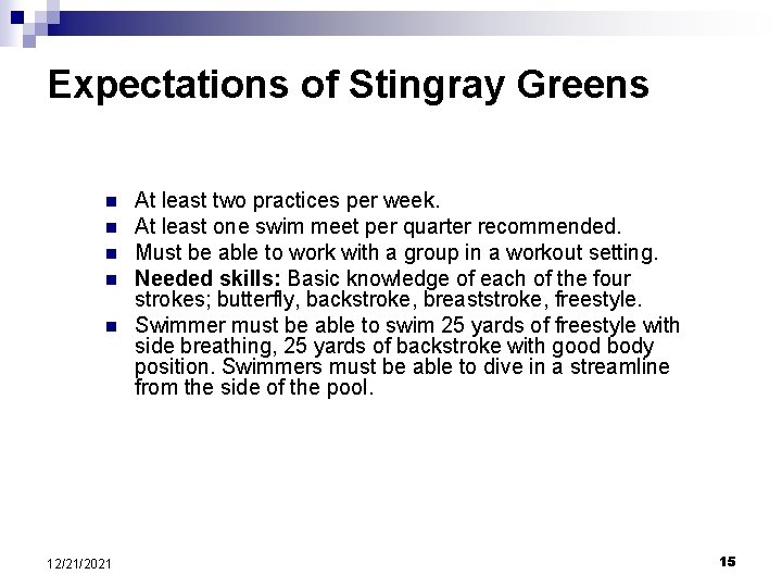 Expectations of Stingray Greens n n n 12/21/2021 At least two practices per week.