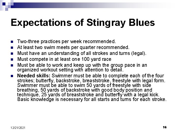 Expectations of Stingray Blues n n n Two-three practices per week recommended. At least