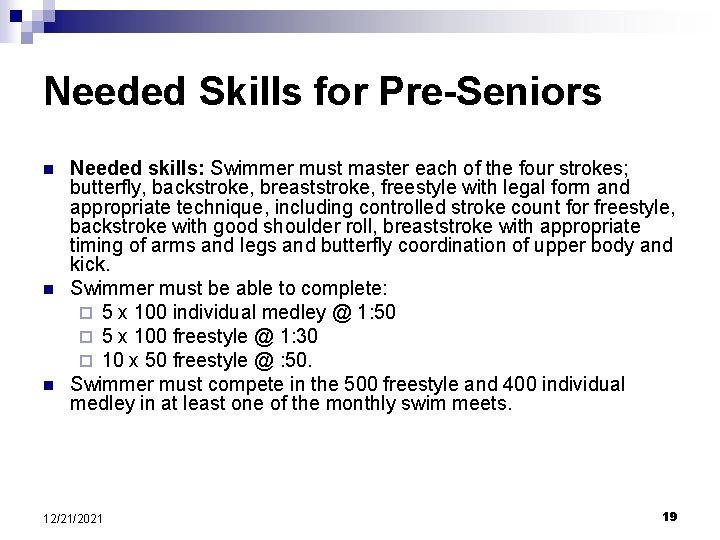 Needed Skills for Pre-Seniors n n n Needed skills: Swimmer must master each of