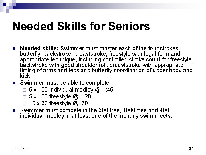 Needed Skills for Seniors n n n Needed skills: Swimmer must master each of