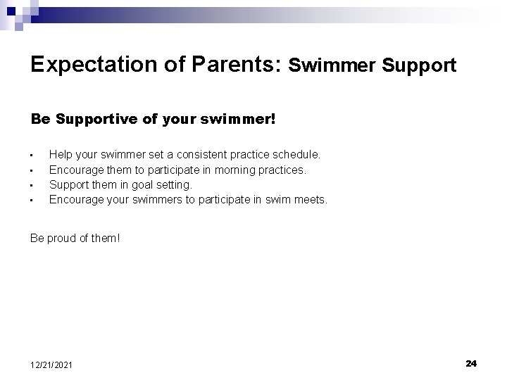 Expectation of Parents: Swimmer Support Be Supportive of your swimmer! • • Help your