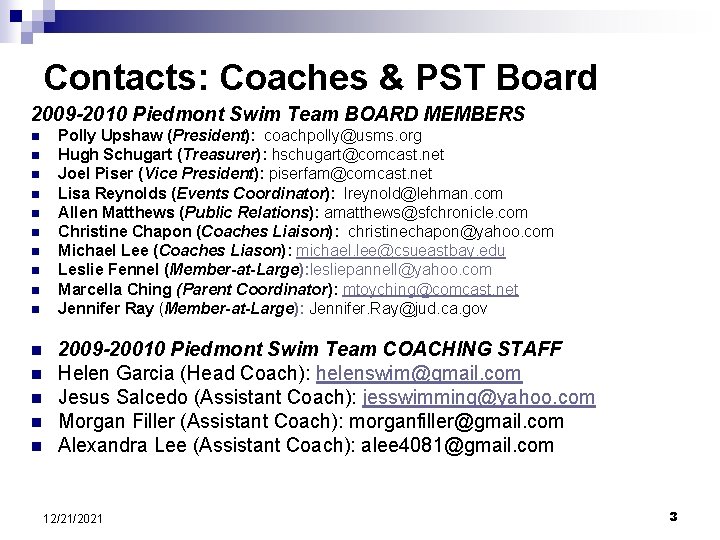 Contacts: Coaches & PST Board 2009 -2010 Piedmont Swim Team BOARD MEMBERS n n