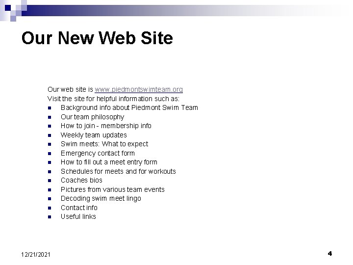 Our New Web Site Our web site is www. piedmontswimteam. org Visit the site