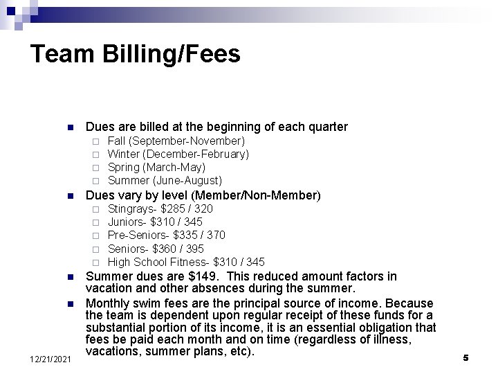 Team Billing/Fees n Dues are billed at the beginning of each quarter ¨ ¨