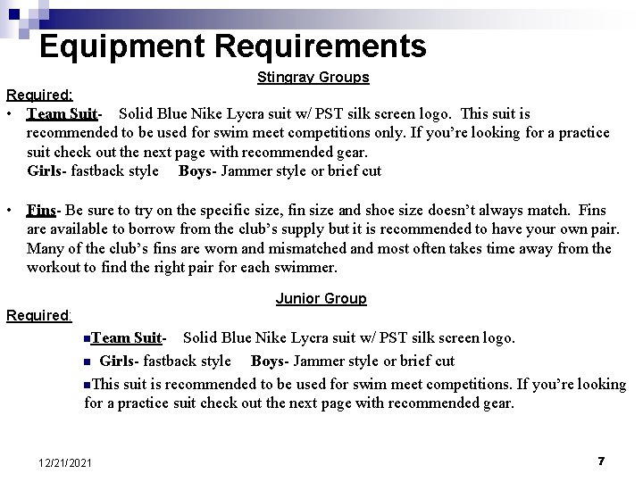 Equipment Requirements Stingray Groups Required: • Team Suit- Solid Blue Nike Lycra suit w/