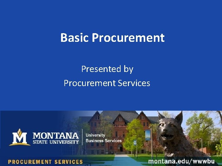 Basic Procurement Presented by Procurement Services 