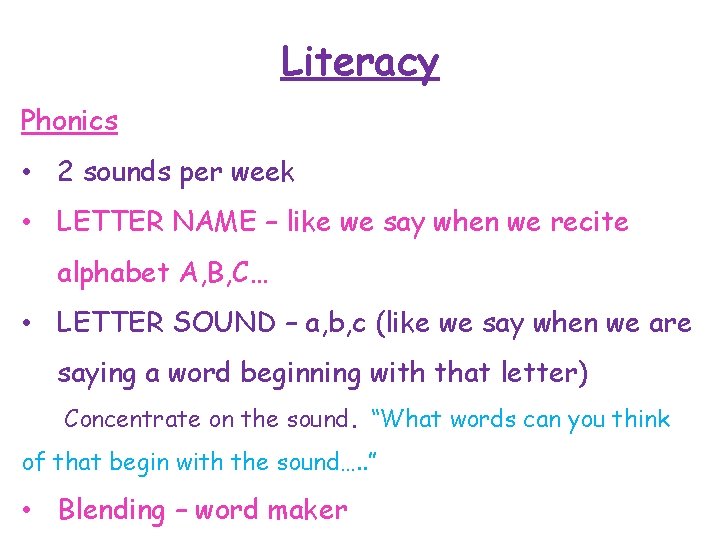 Literacy Phonics • 2 sounds per week • LETTER NAME – like we say